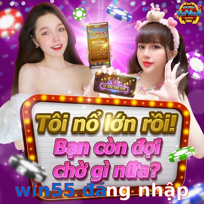 win55 đăng nhập