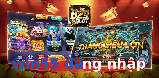 win55 đăng nhập