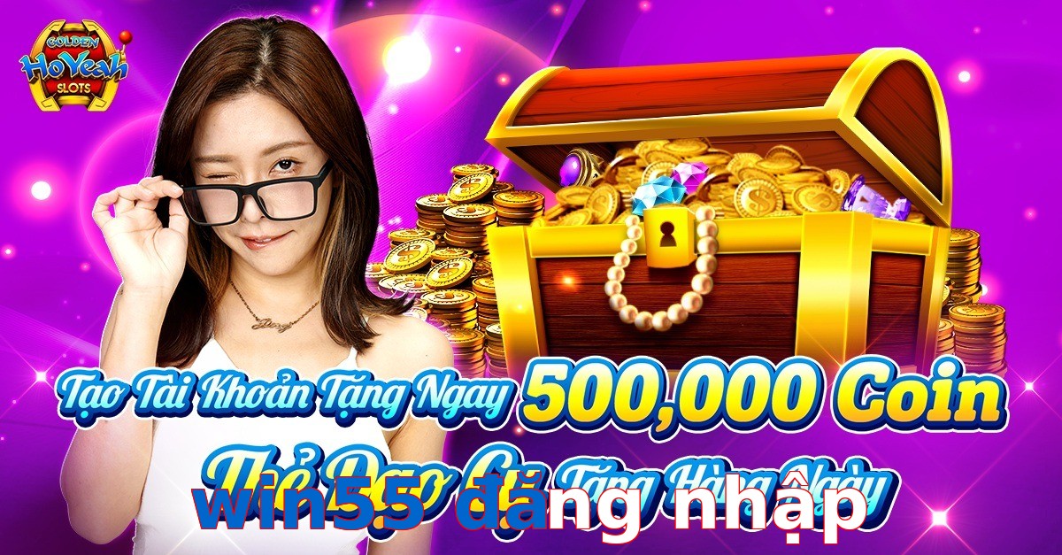 win55 đăng nhập